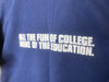 2003 Old School “All Of The Fun Of College. None Of The Education.” - Large