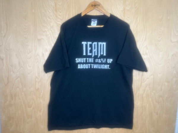 2000’s Team Shut The #&%! Up About Twilight - XL