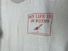 1990’s St. Augustine, Florida “My Life Is In Ruins” - XL