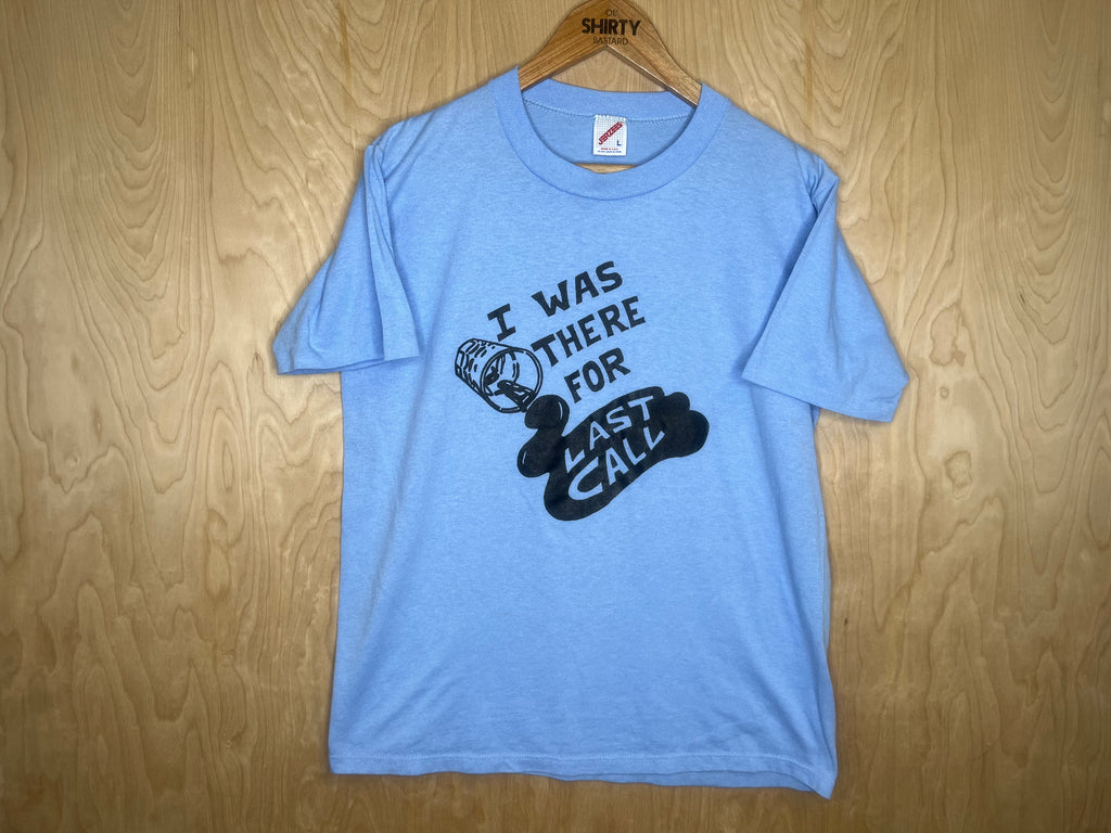 1980’s I Was There For Last Call - Large