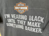 2010 Saddleback Harley Davidson “I’ll Wear Black Until They Make Something Darker” - XL