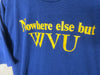 1980’s West Virginia University “Nowhere Else But WVU” - Large