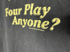 2004 Hybrid Promotions “Four Play Anyone?” - XL