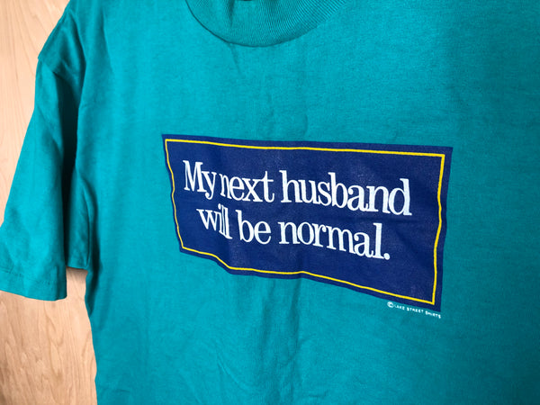 1990’s My Next Husband Will Be Normal - XL