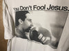 2000’s The Big Lebowski “You Don’t Fool Jesus” - XL