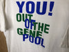 1990’s You! Out Of The Gene Pool - XL