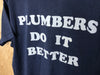 1980's Plumbers Do It Better - Large