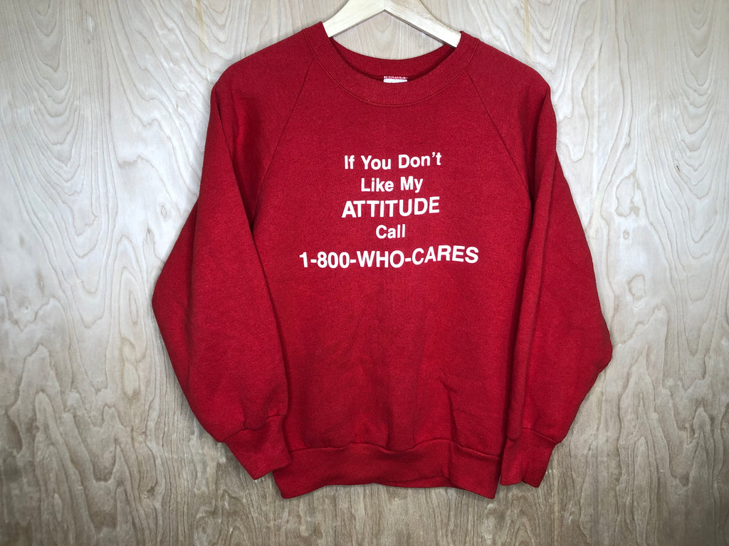 1990’s If You Don’t Like My Attitude Crewneck - Medium