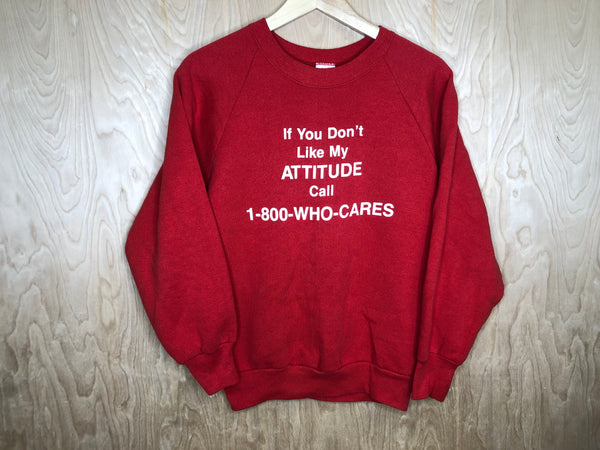 1990’s If You Don’t Like My Attitude Crewneck - Medium