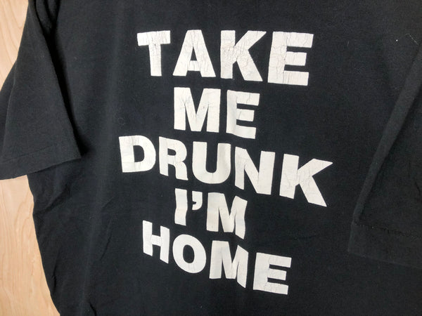 1990’s Take Me Drunk I’m Home - XL